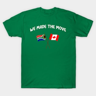 South Africa We made the move to Canada T-Shirt